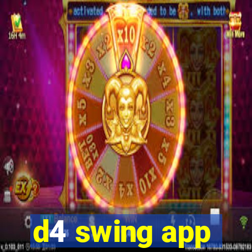 d4 swing app